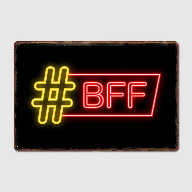 

#BFF Red Yellow Neon Colors Metal Plaque Poster Club Home Bar Cave Classic Plaques Tin Sign Posters Room Wall Decor