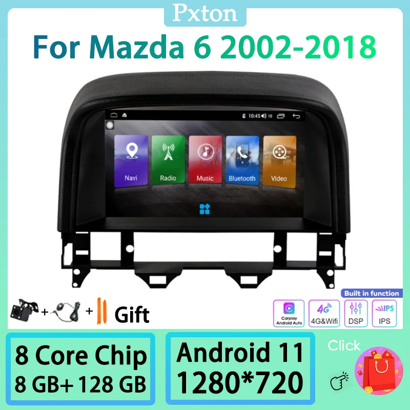 

Pxton Android Touch Screen Car Radio Stereo Multimedia Player For Mazda 6 2002-2018 Carplay Android Auto 8+128G DSP 4G WIFI BT