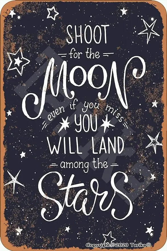 

Tarika Shoot For The Moon Even If You Miss You Will Land Among The Stars 20X30Cm nostalgic Retro metal Funny sign gift 8x12in