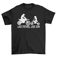 father like son motocross trail bike fathers day slogan t shirt summer cotton short sleeve o neck mens gift t shirt new s 3xl