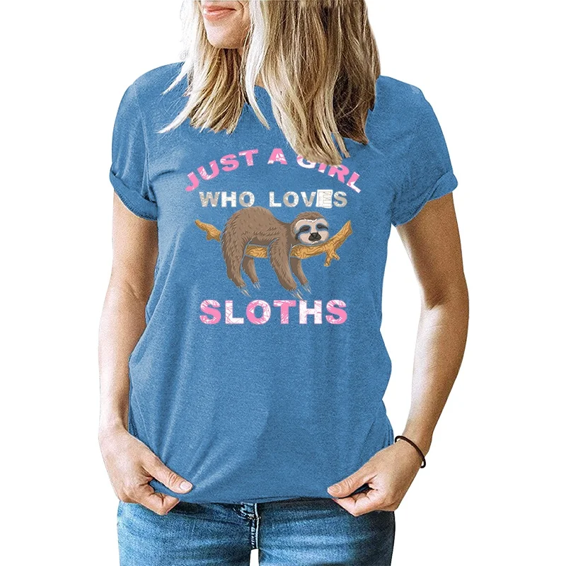 

Fashion Funny Just A Girl Who Loves Sloths Printed T-Shirts Women Summer Casual Short Sleeved T-Shirts Round Neck Tops