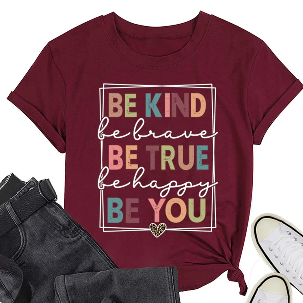 

Be Kind Be True Be You Letter Print Shirts for Women Summer Colorful Graphic Harajuku Tops Aesthetic Oversized 2XL Tees Clothing