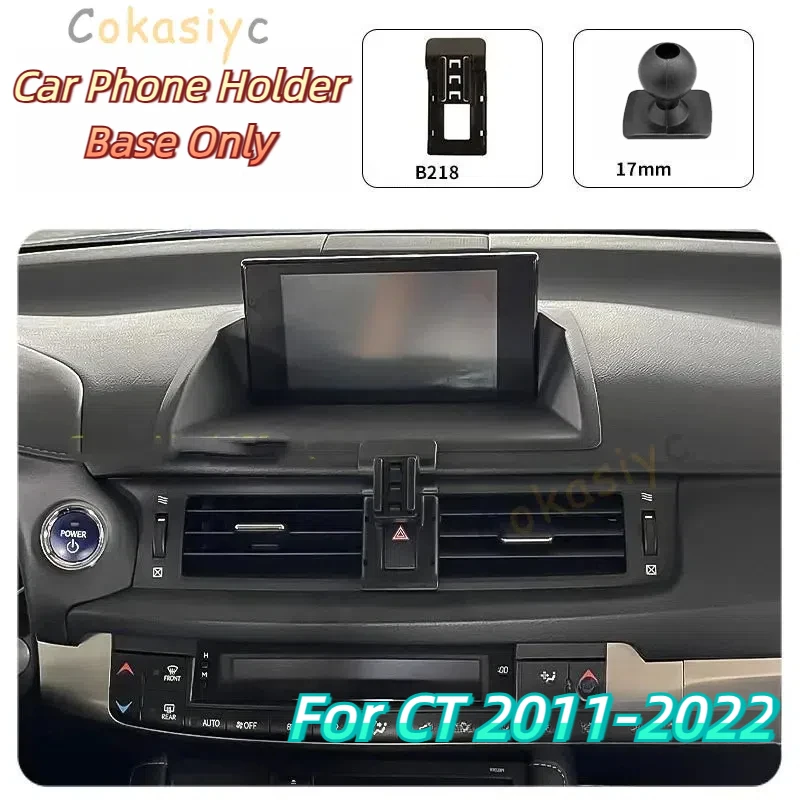 

Основание держателя для Lexus CT 2011-2022 ct200h Автомобильный держатель телефона Специальный фиксированный кронштейн Основание 17 мм Неблокирующие аксессуары для выхода воздуха