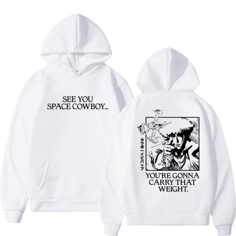 

Anime Cowboy Bebop Hoodie for Men Women Space Spike You're Gonna Carry That Weight Print Hooded Sweatshirt Streetwear Pullover
