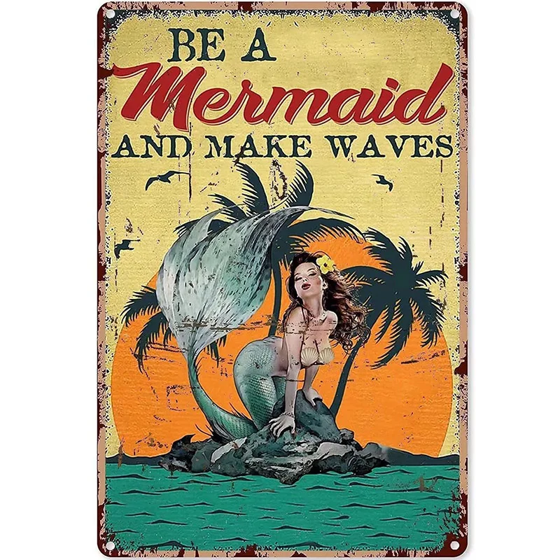 

Retro Mermaid Metal Tin Sign Be A Mermaid And Make Waves Poster Vintage Metal Plaque Wall Decor Gift For Bathroom Restaurant