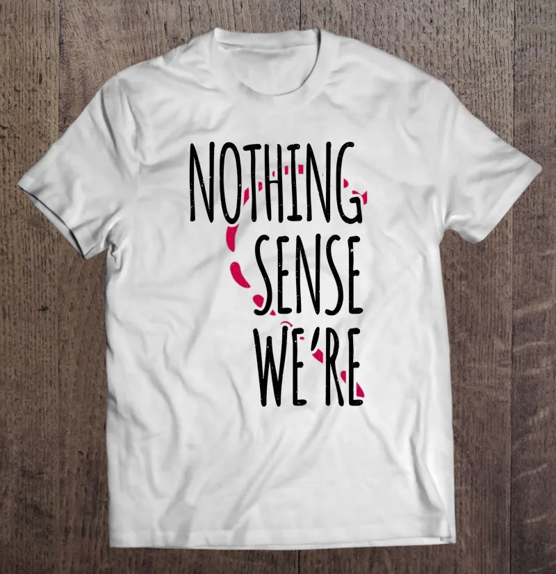

Nothing Makes Sense When Were Apart Matching Couples Cute T Shirt Cotton Men Custom Print Black Tshirt T-Shirts Man T-Shirt