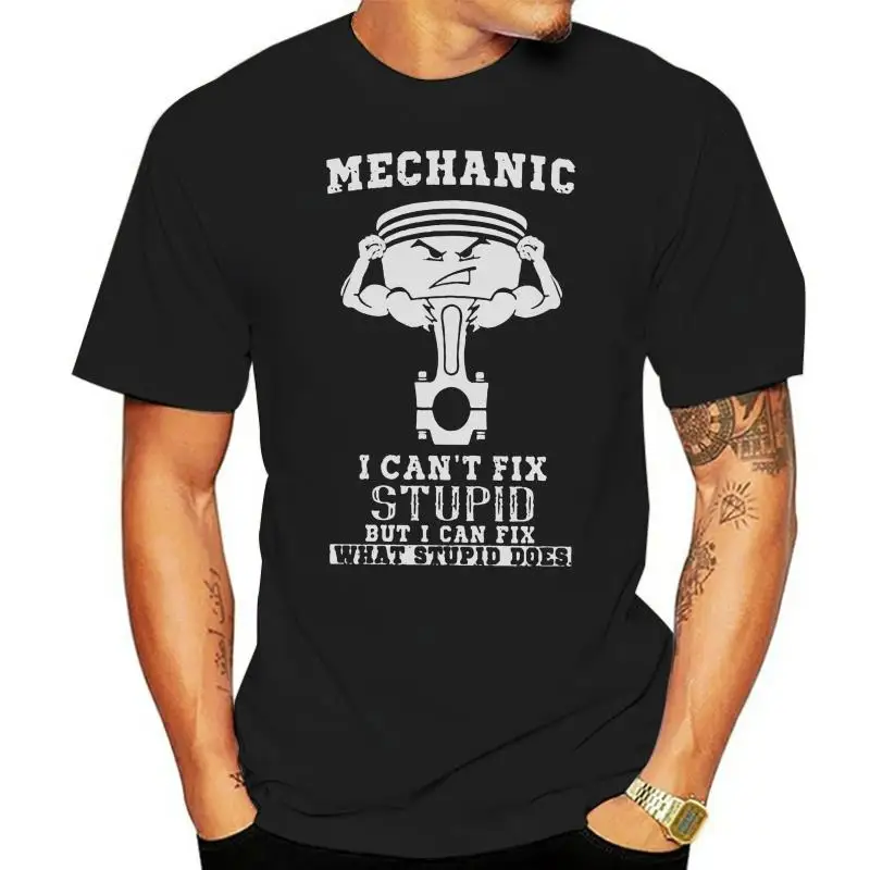 

Vintage Mechanic I Can't Fix Stupid T-Shirts for Men 100% Cotton T Shirts Car Fix Engineer Short Sleeve Tees Present Clothes