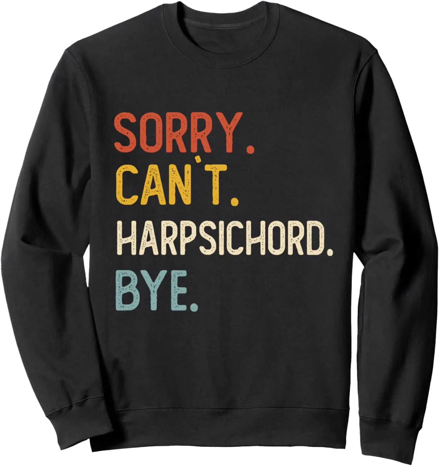 Рубашки Sorry Can't Harpsichord Bye забавная толстовка для любителей