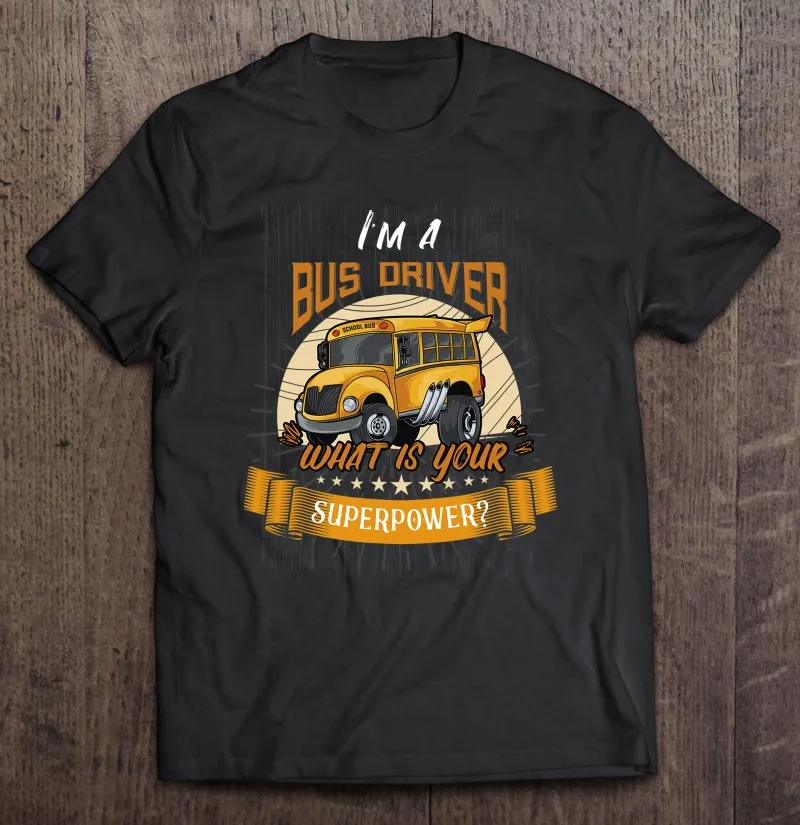 

I Am A Bus Driver What Is Your Superpower School футболка с автобусом мужские футболки, женская футболка, Мужская одежда, мужская футболка