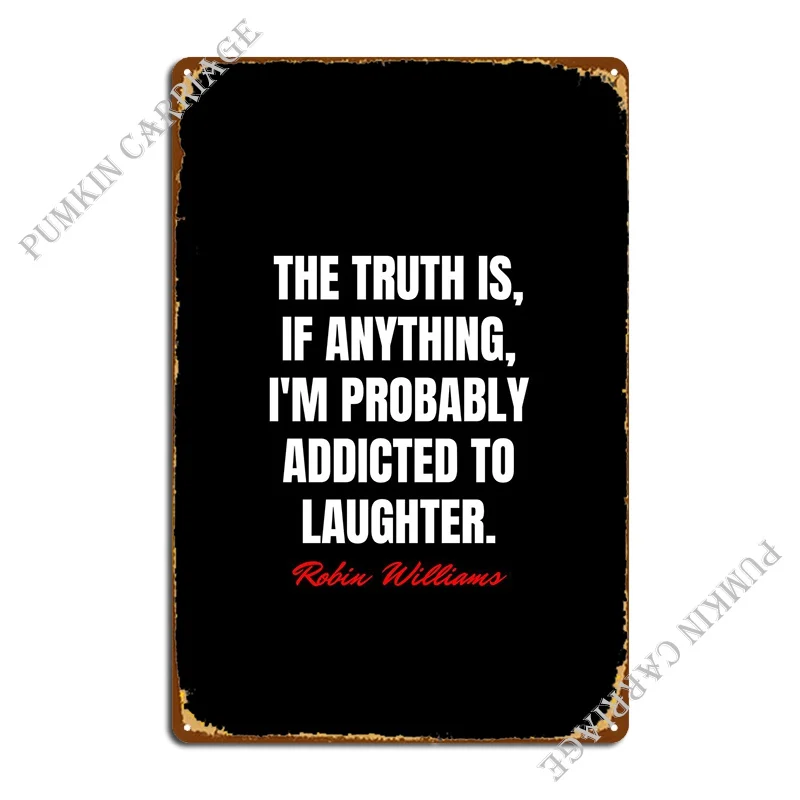 

Robin Williams Quotes Metal Plaque Rusty Club Wall Decor Cinema Tin Sign Poster