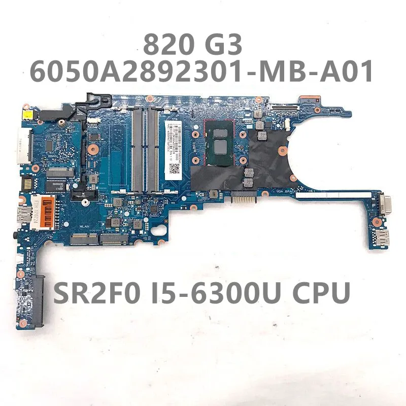

High Quality Mainboard For EliteBook 820 G3 Laptop Motherboard 6050A2892301-MB-A01 With SR2F0 I5-6300U CPU DDR4 100% Full Tested