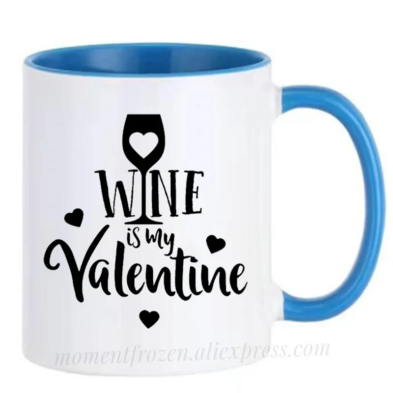 

Wine is My Valentines Gifts Funny Cups Wife Husband Beer Mugs Coffee Mugen Boyfriend Girlfriend Tableware Coffeeware Home Decal