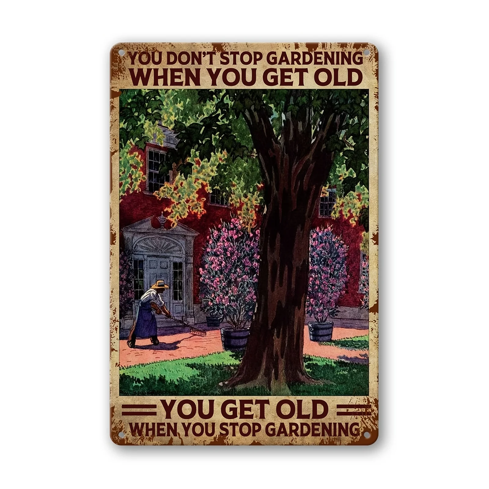 

Metal Tin Sign Vintage Garden Signs Decorative Outdoor, You Don'T Stop Gardening When You'Re Old, Garden Wall Art Decor