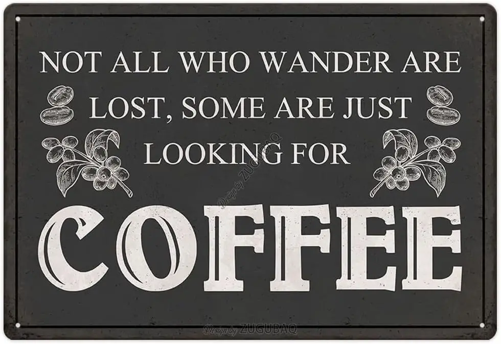 Кофе Tn Sgn Not ll Who Wnder re Lost Some Just Lookng For Coffee Home Ktchen Cfe Br Frmhouse Office Funny Decor 8X12 nch Vnt