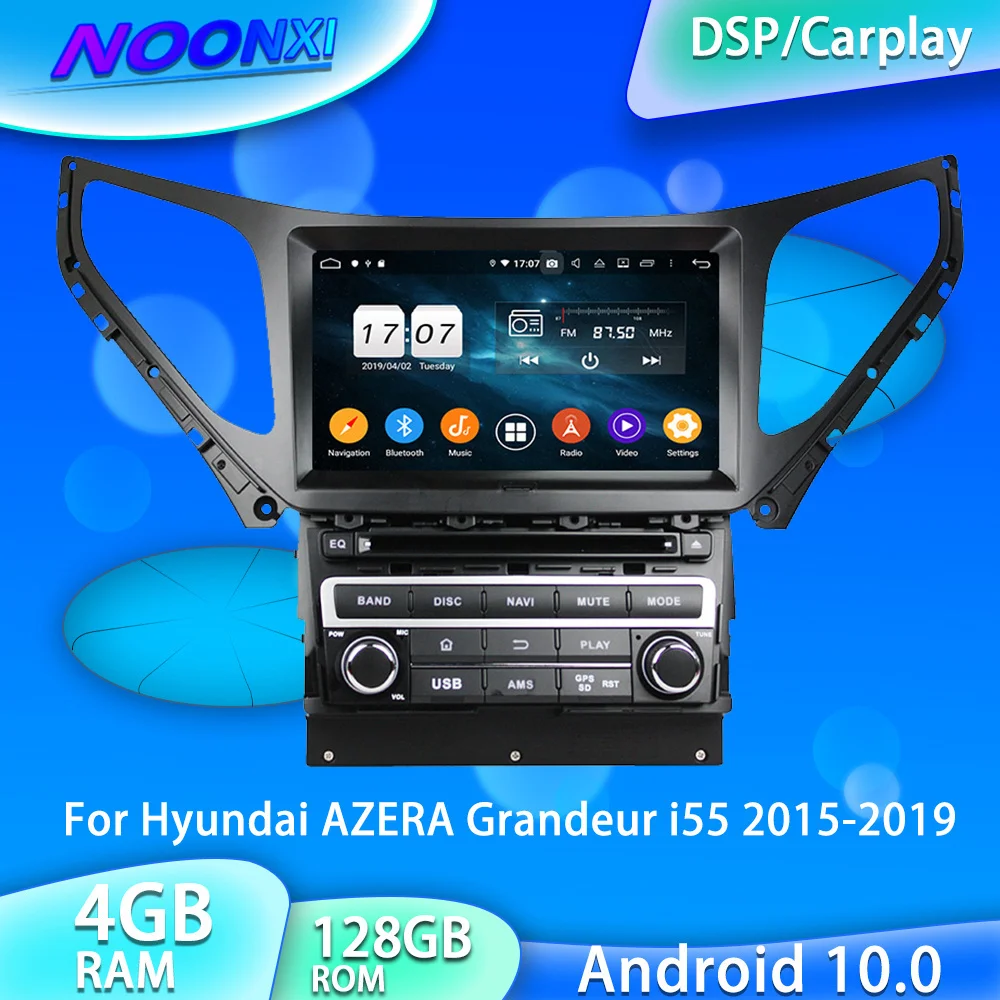 

IPS Android 10.0 4G+128GB For Hyundai AZERA Grandeur i55 2015-2019 Radio Car Multimedia Player Auto Stereo Head Unit DSP Carplay