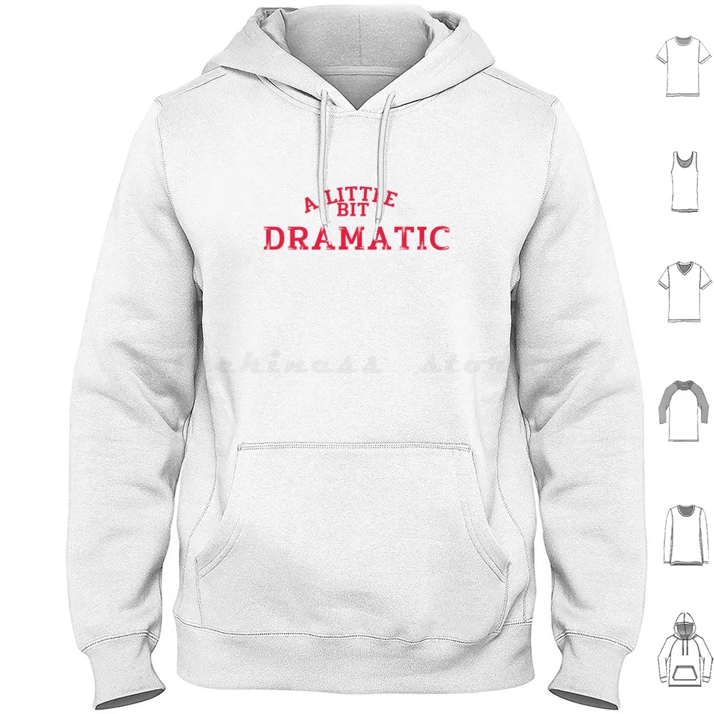 

A Little Bit Dramatic Essential T-Shirt Hoodie cotton Long Sleeve A Little Bit Dramatic Essential Little Bit Dramatic