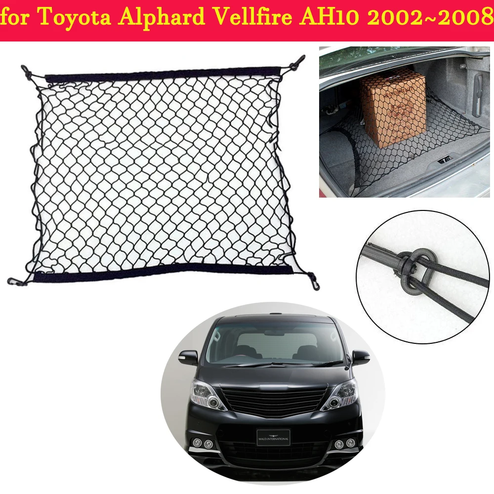 Ganchos Organizadores de almacenamiento de equipaje para Toyota Alphard Vellfire AH10, accesorio de red de malla elástica de nailon para maletero de coche, 2002 ~ 2008