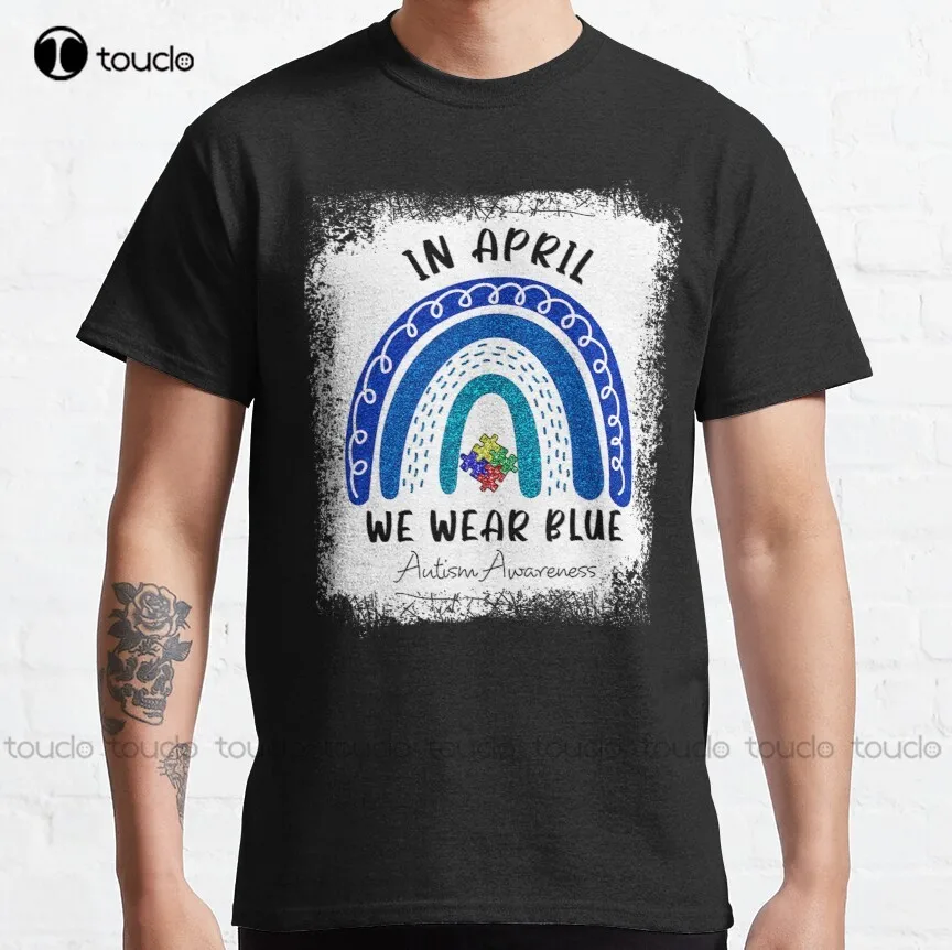 

Autism Rainbow In April We Wear Blue Autism Awareness Month 6 Classic T-Shirt Cotton Outdoor Simple Vintag Casual Tee Shirts New