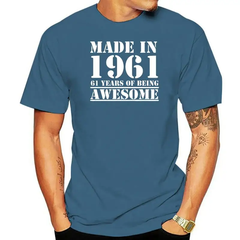 

Funny Made In 1961 61 Years of Being Awesome T-shirt Birthday Print Joke Husband Casual Short Sleeve Cotton T Shirts Men