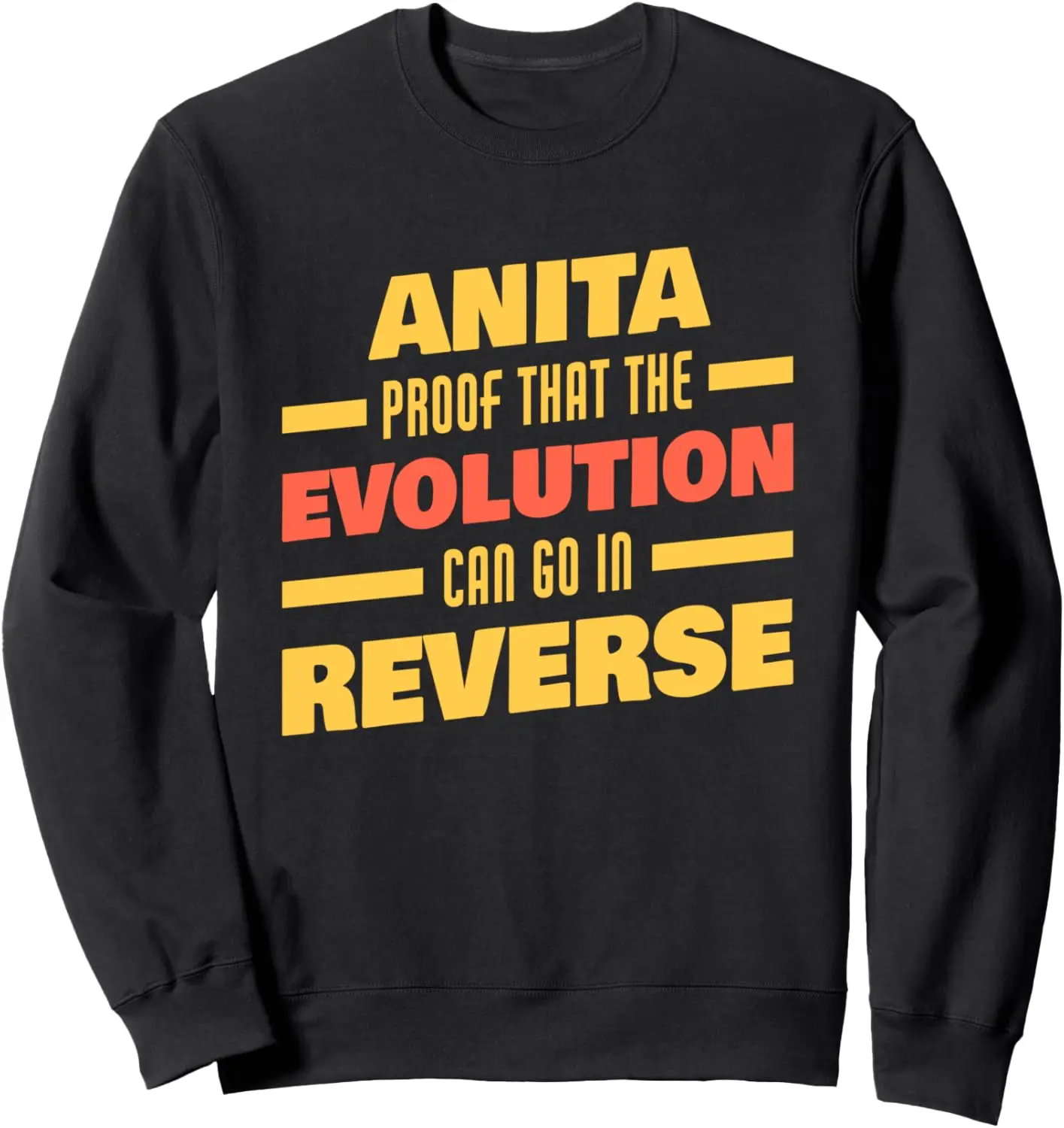 Anita Evolution Can Go In Reverse Funny Name Sweatshirt