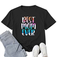 best mom ever colorful letter print t shirt women short sleeve o neck loose tshirt summer women tee shirt tops camisetas mujer
