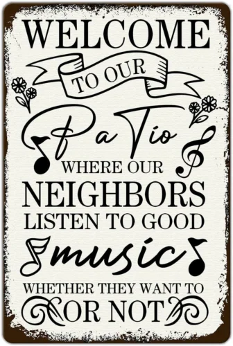Знак патио добро пожаловать на наш где наши соседи слушают хорошие музыкальные