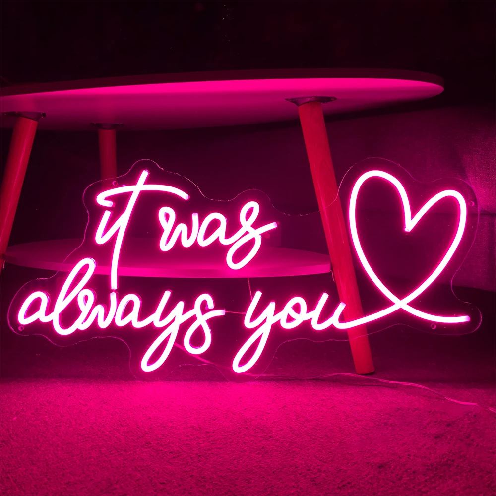 LED Neon Sign It Was Always You for Wedding Party Bedroom Room Wall Decor Birthday Party Decor Neon Lights Girls Kawaii Gift