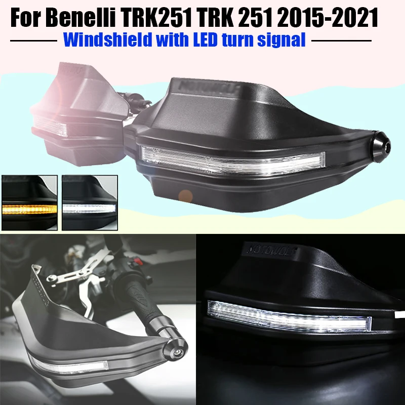 

New Motorcycle Accessories For Benelli TRK502 TRK251 TRK 251 2021 Windshield Handguards with LED Turn Signals