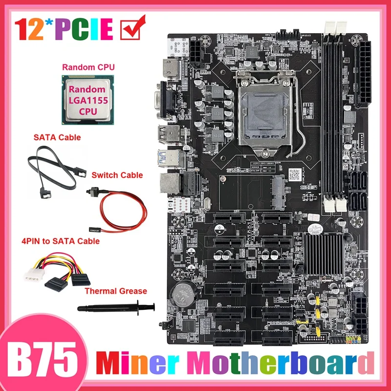 B75 ETH Mining Motherboard 12 PCIE+Random CPU+4PIN To SATA Cable+SATA Cable+Switch Cable+Thermal Grease BTC Motherboard