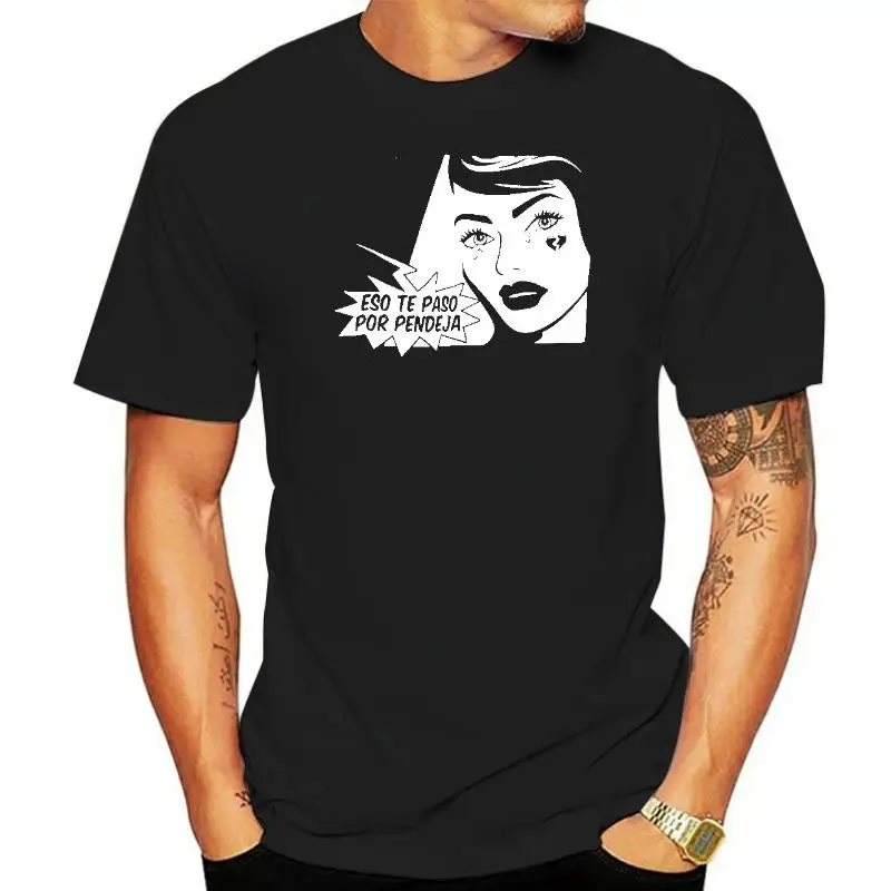 

Eso Te Paso Por Pendeja Woman Fitted T-ShirtHand Screen Printed men t shirt