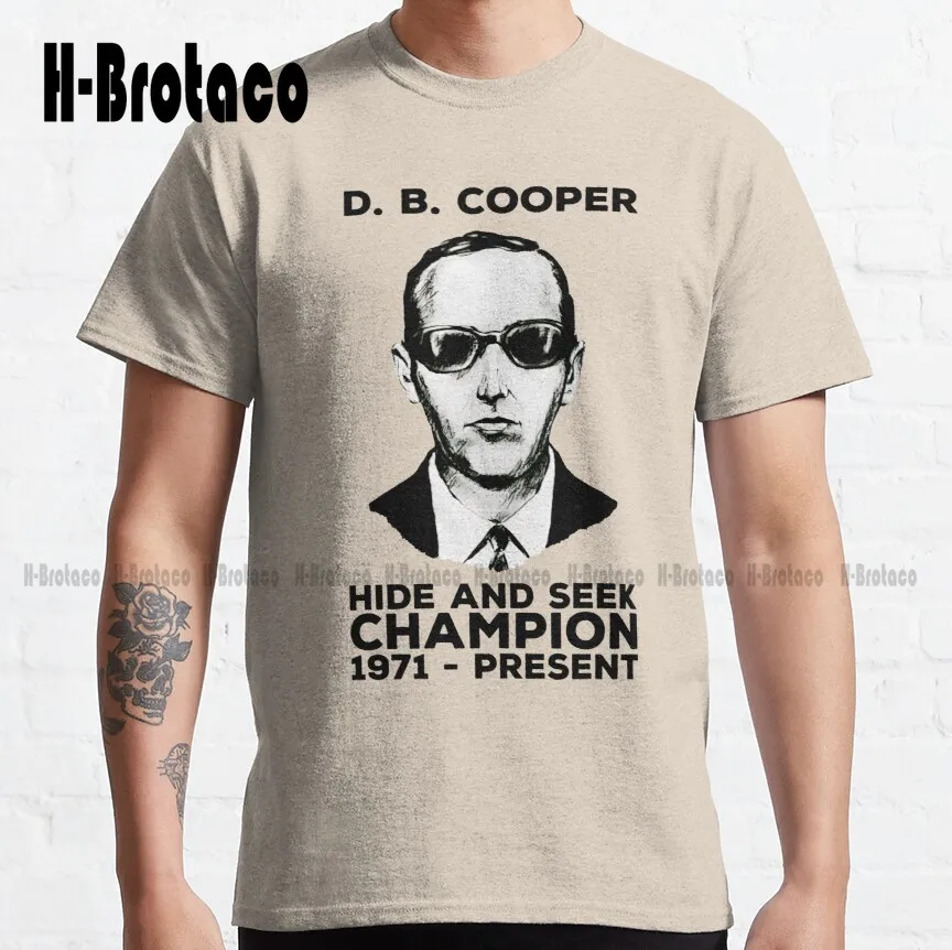 

D. B. Cooper: Hide And Seek Championship 1971 - Present Classic T-Shirt Custom Aldult Teen Unisex Digital Printing Tee Shirts