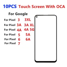 10PCS Outer Screen For Google Pixel 7 6A 6 5 5A 4A 5G 3 3A XL Front Touch Panel LCD Display Glass Cover Repair Parts + OCA