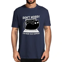 dont worry im from tech support technical tech support cat on computer funny mens 100 cotton novelty t shirt unisex humor