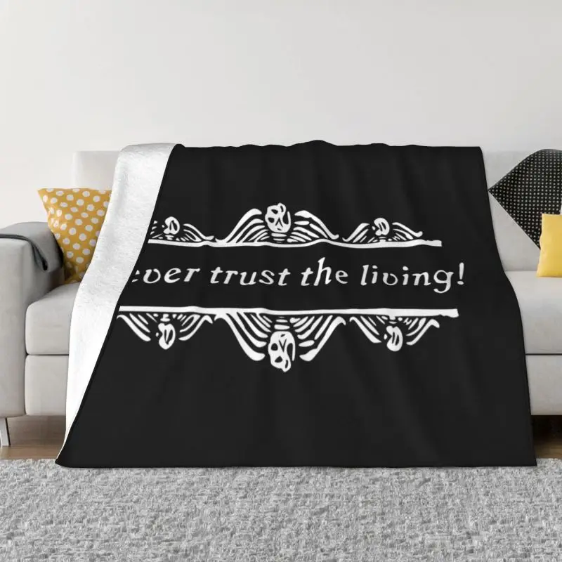 

Never Trust The Living Ultra-Soft Fleece Throw Blanket Flannel Beetlejuice Tim Burton Movie Blankets for Office Couch Bedspreads