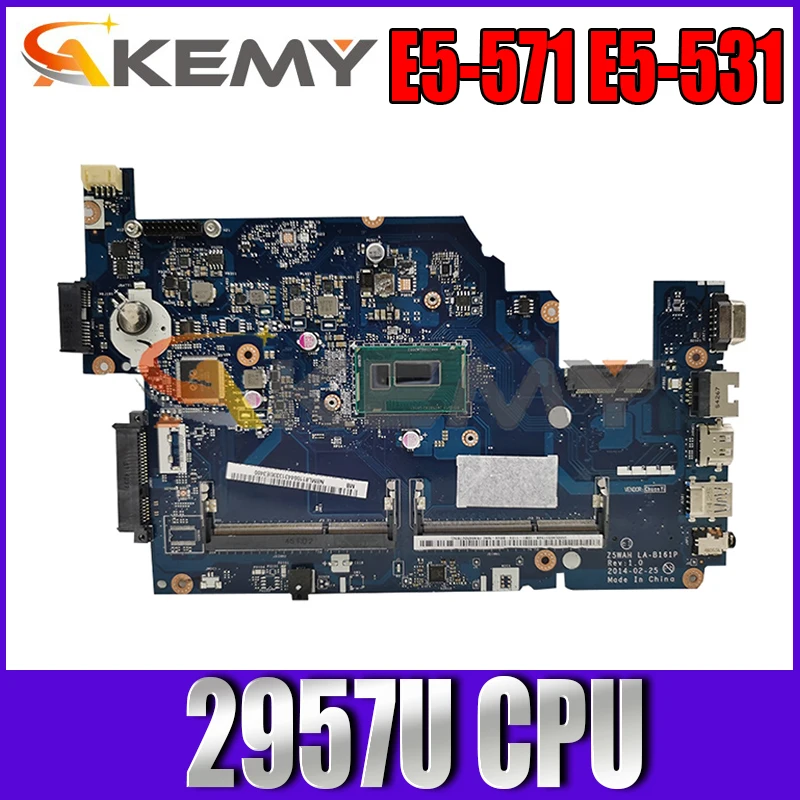 

NBML911001 NB.ML911.001 Mainboard For Acer ASPIRE E5-571 E5-531 Laptop Motherboard Z5WAH LA-B161P With SR1DV 2957U 100% Test OK