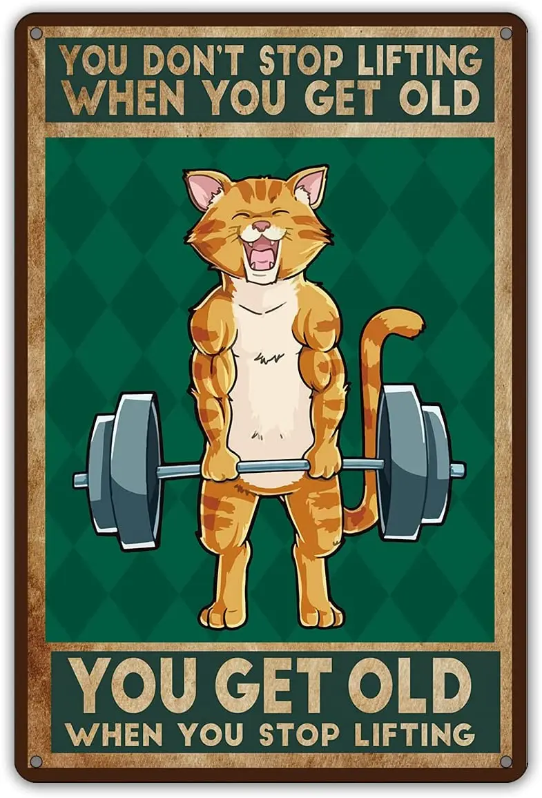 

Мотивация, когда вы стареете, когда перестаете поднимать, котик, металлический жестяной знак, искусство, знаки для домашнего декора, подарки