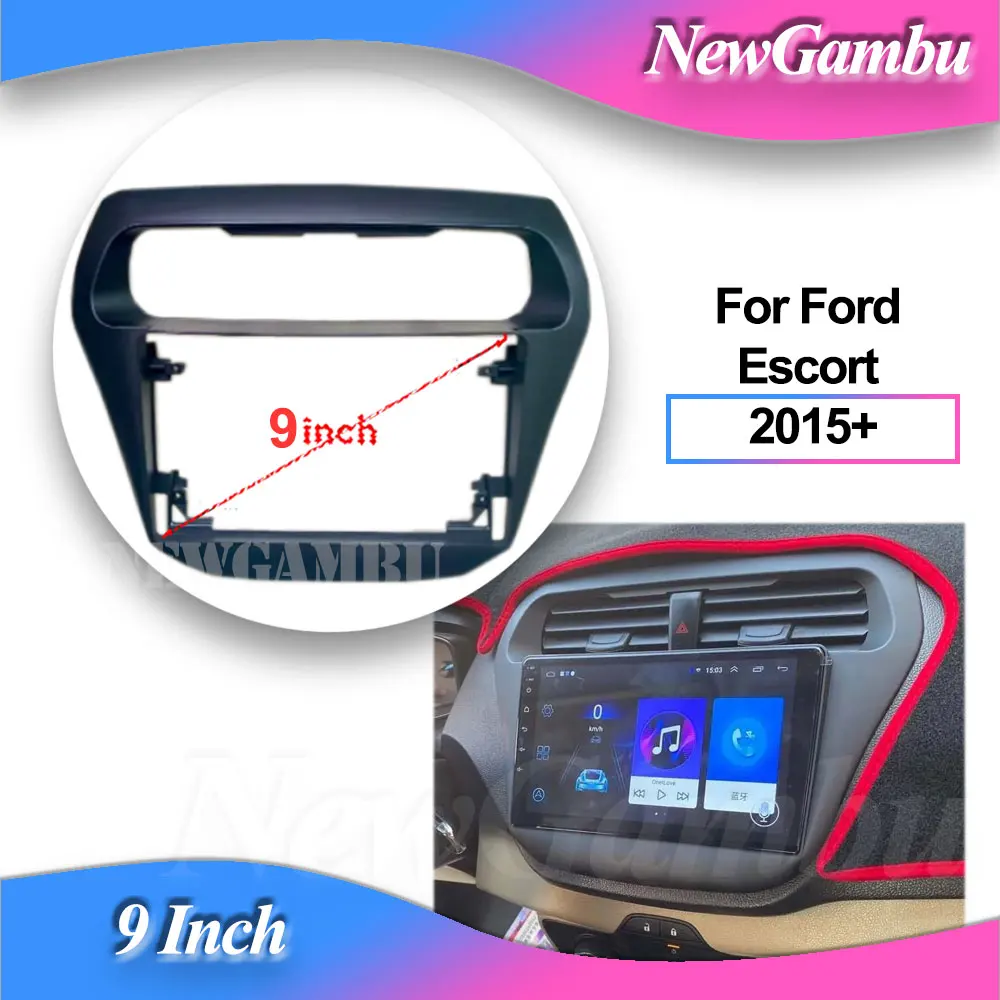 

NewGambu 9 inch Car Frame Fascia Adapter Decoder For Ford Escort 2015+ Frame Fitting Panel