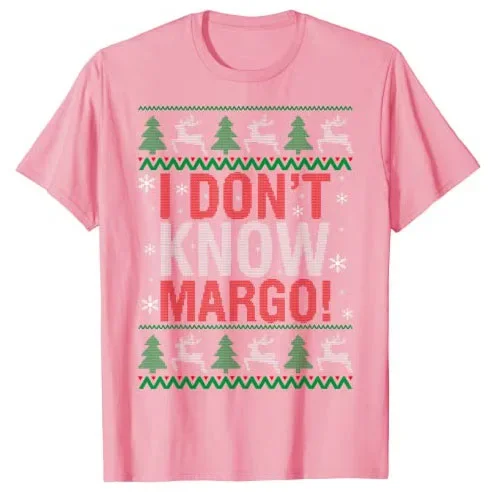 I Don T Know Margo - Funny Christmas Vacation Men Women Kids T-Shirt Family Matching Xmas Costume Party Outfit Graphic Tee