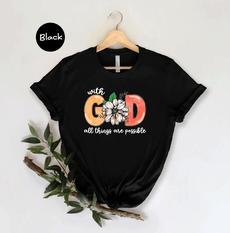 

With God All Things Are Possible Shirt, I Trust God T-Shirt, In Jesus I Trust Tee, Faithful Person Shirt