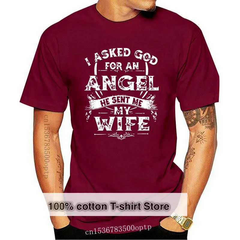 

New I asked god for an angel he sent me my wife t-shirts