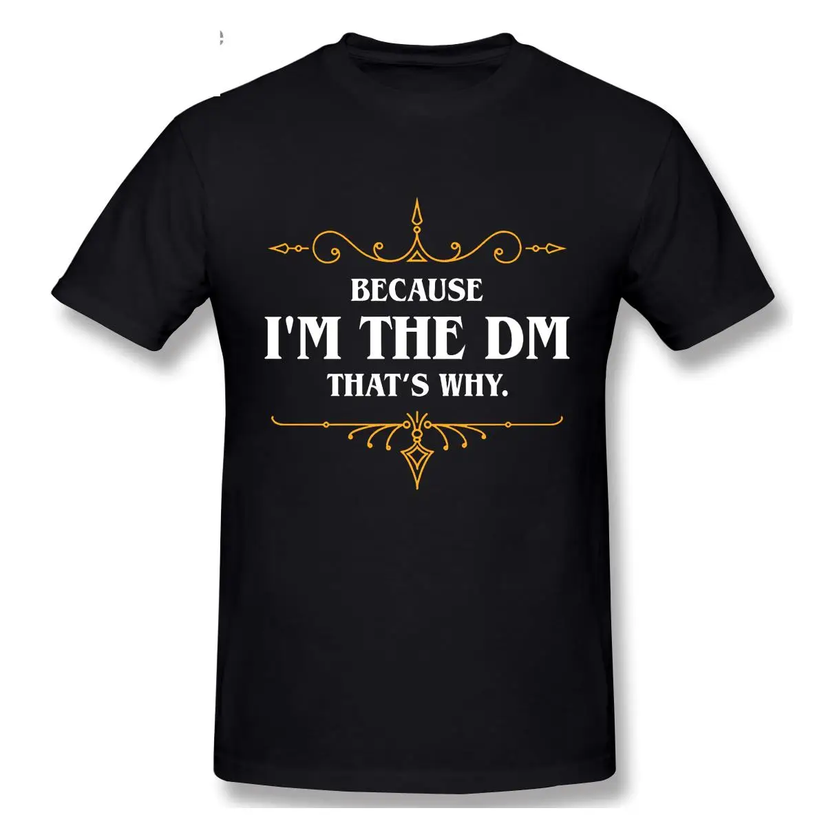 

2021 Fashion Line Is A Hot Seller Because I'm The DM That's Why RPG Game Master Fun Adult T-shirt Men Women T Shirt Tee Tops