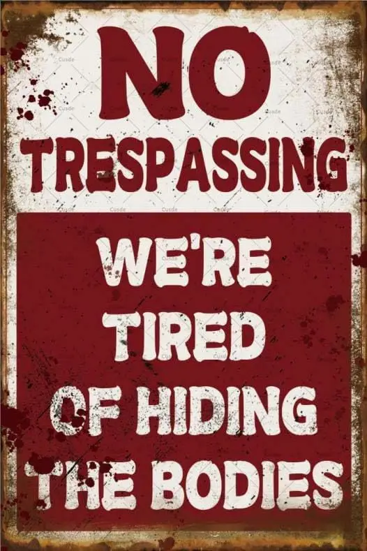 Металлическая жестяная вывеска Cusde Vintage Нет Trespassing мы усталость скрывающих тела