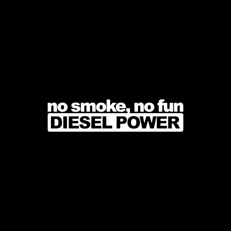 

No Smoke No Fun Diesel Power Vinyl Decal Car Sticker Black/Silver 15.2CM*3.7CM