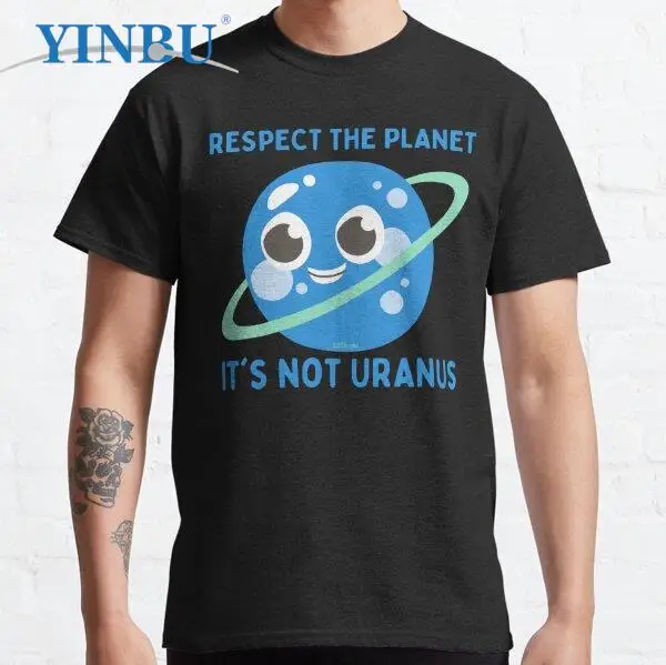 

RESPECT THE PLANET, IT S NOT URANUS YINBU Brand High quality Men's short t-shirt 2023 Graphic Tee