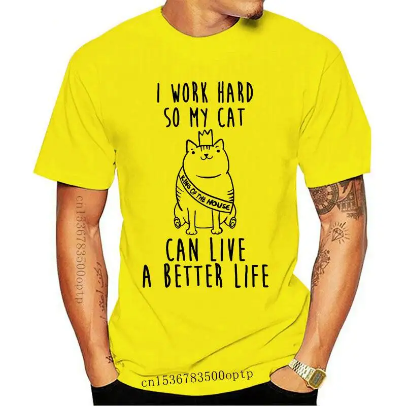 

Мужская одежда, Я Усердно Работаю, так что моя кошка может жить лучше, Повседневная футболка с принтом, милые женские футболки, хипстерская о...