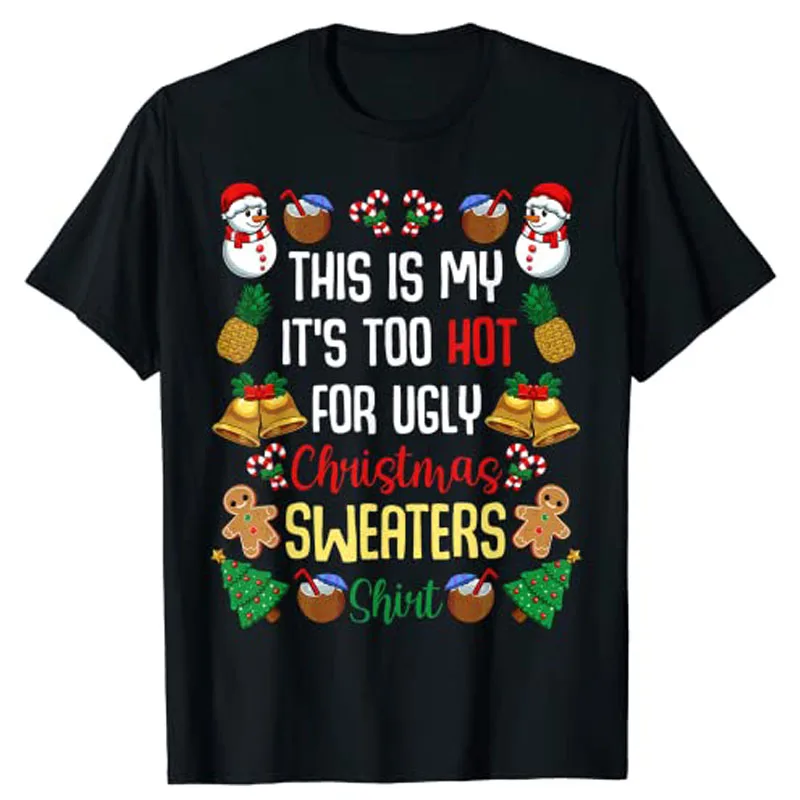

This Is My It'S Too Hot for Ugly Christmas Sweaters Shirt Tee Top Funny Sayings Holiday Graphic Outfit Short Sleeve Blouses Gift