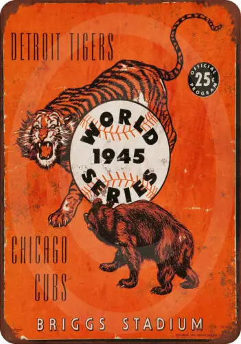 Фото 1p,1945 Chicago Cubs Детройт Тайгерс, мировая серия, винтажная металлическая вывеска LOOK - жестяная вывеска №1