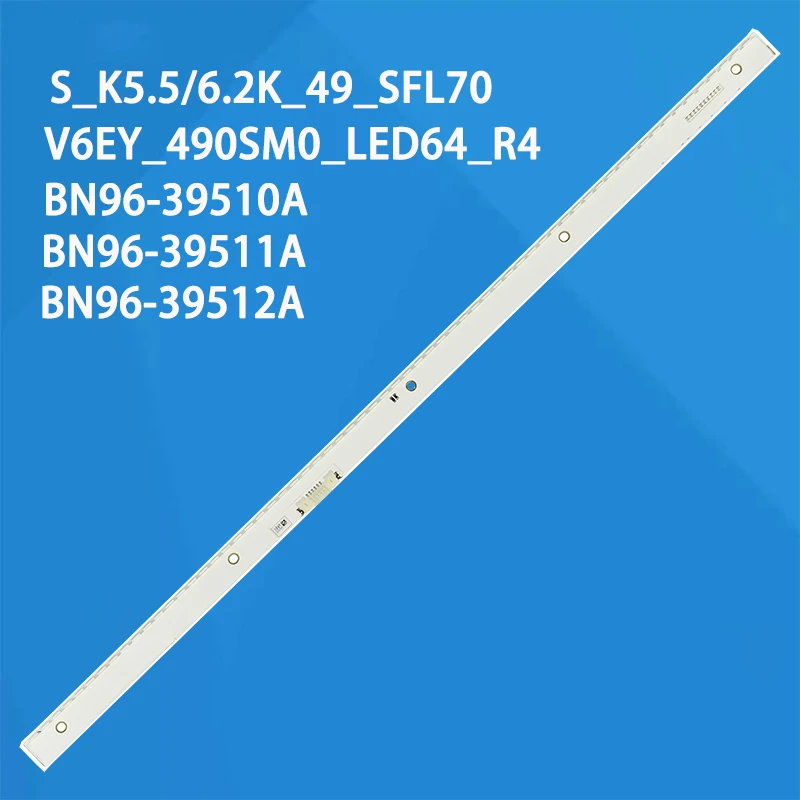 

New 64LED 598mm LED Backlight strip LM41-00300A BN96-39510A 39512A 39511A S_K5.5/6.2K_49_SFL70 For Samsung UN49K6500 UE49k5510