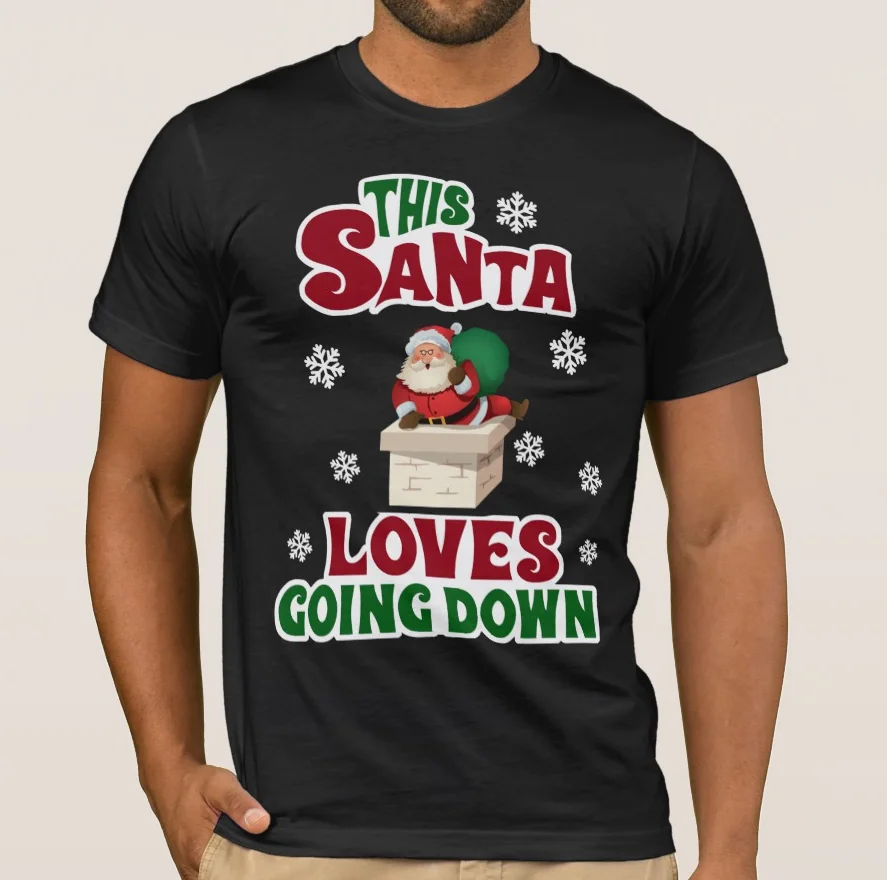 

This Santa Loves Going Down. Funny Christmas Xmas Gift T-Shirt 100% Cotton O-Neck Short Sleeve Casual Mens T-shirt Size S-3XL