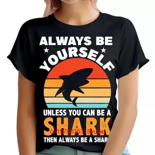 Женская футболка с длинным или коротким рукавом надписью Always Be A Shark